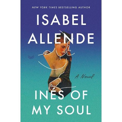 Ines of My Soul - by  Isabel Allende (Paperback)