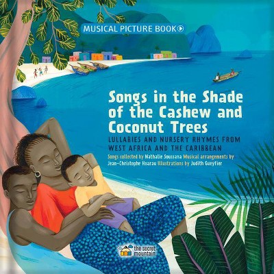 Songs in the Shade of the Cashew and Coconut Trees - by  Nathalie Soussana (Hardcover)