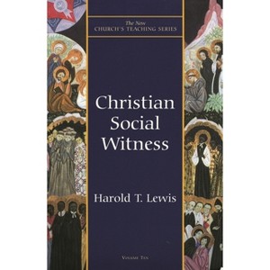 Christian Social Witness - (New Church's Teaching) by  Harold T Lewis (Paperback) - 1 of 1