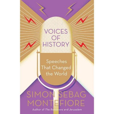 Voices of History - by  Simon Sebag Montefiore (Paperback)