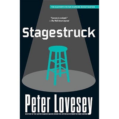 Stagestruck - (Detective Peter Diamond Mystery) by  Peter Lovesey (Paperback)