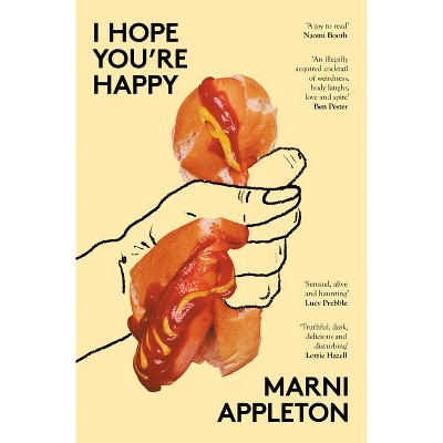 I Hope You're Happy - by  Marni Appleton (Paperback)