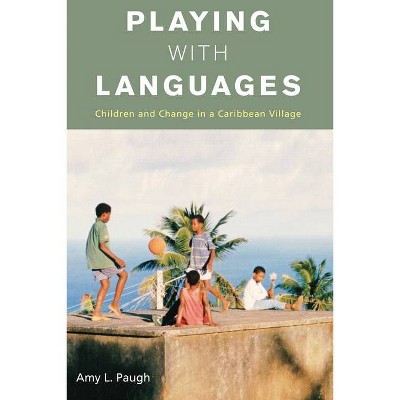 Playing with Languages - by  Amy L Paugh (Paperback)