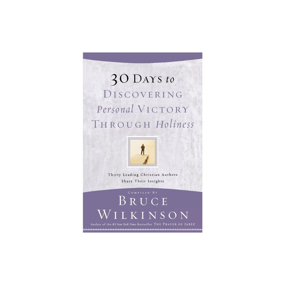 ISBN 9781590520703 product image for 30 Days to Discovering Personal Victory Through Holiness - by Bruce Wilkinson (P | upcitemdb.com