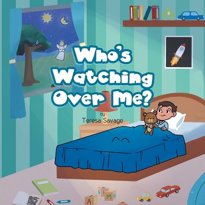 Who's Watching over Me? - by  Teresa Savage (Paperback)