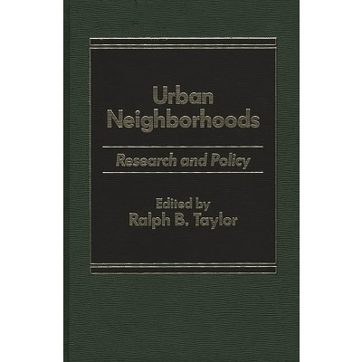 Urban Neighborhoods - By Ralph B Taylor (hardcover) : Target