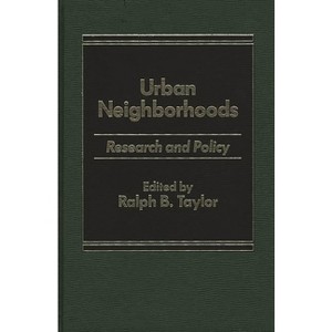 Urban Neighborhoods - by  Ralph B Taylor (Hardcover) - 1 of 1