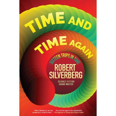 Time and Time Again - by  Robert Silverberg (Paperback)