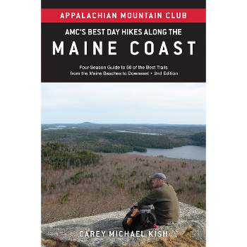 Amc's Best Day Hikes Along the Maine Coast - 2nd Edition by  Carey Michael Kish (Paperback)