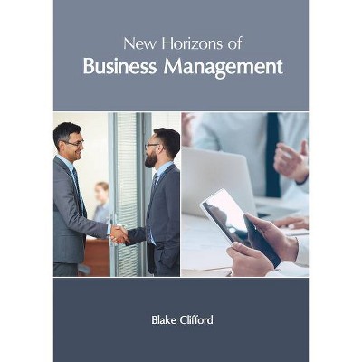 New Horizons of Business Management - by  Blake Clifford (Hardcover)