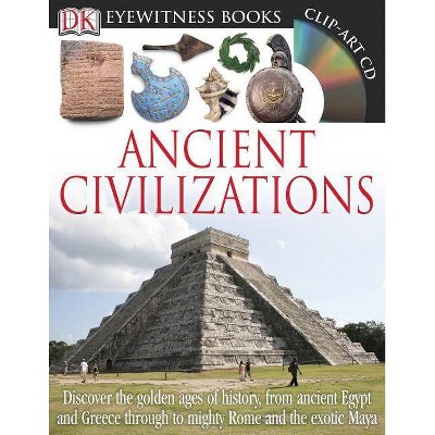 DK Eyewitness Books: Ancient Civilizations - by  Joseph Fullman (Hardcover)