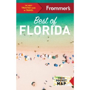 Frommer's Best of Florida - by  Lesley Abravanel & Beth Luberecki & Jason Cochran (Paperback) - 1 of 1