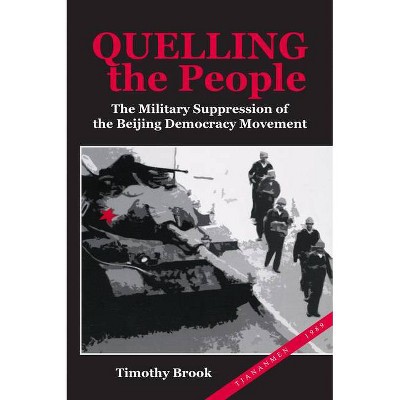 Quelling the People - by  Timothy Brook (Paperback)