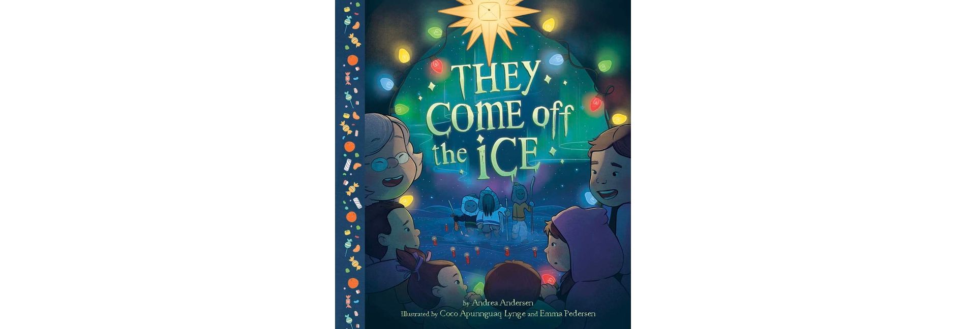 They Come Off the Ice - by  Andrea Andersen (Hardcover)