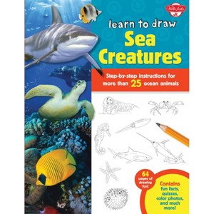 Learn to Draw Sea Creatures - by  Robbin Cuddy (Paperback) - 1 of 1