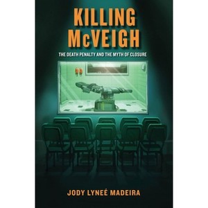 Killing McVeigh - by  Jody Lyneé Madeira (Hardcover) - 1 of 1