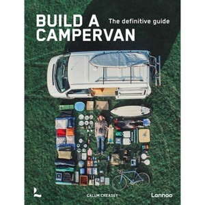 Build a Campervan - by  Calum Creasey (Paperback) - 1 of 1