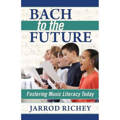 Bach to the Future - by  Jarrod Richey (Paperback)