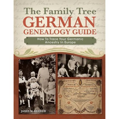 The Family Tree German Genealogy Guide - by  James M Beidler (Paperback)