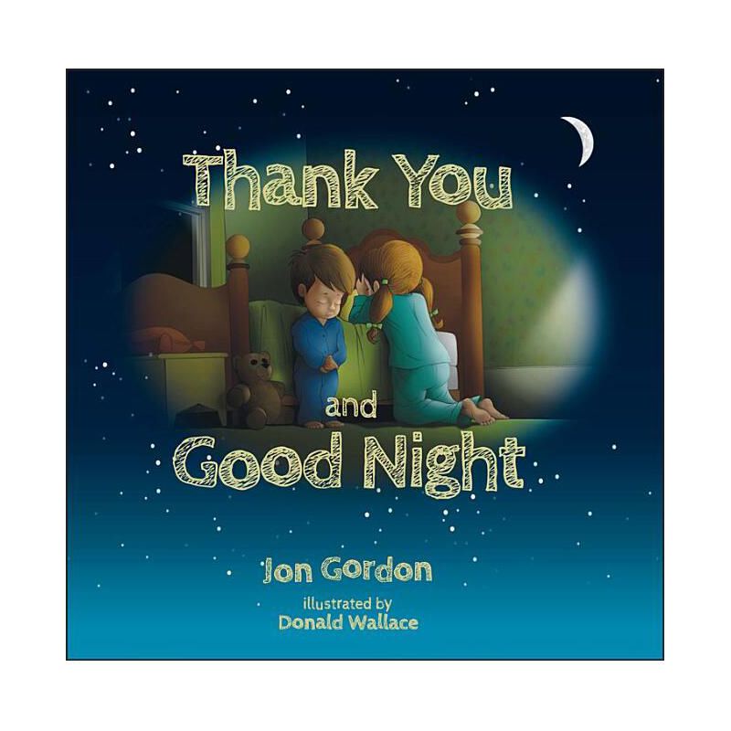 Thank You and Good Night - (Jon Gordon) by  Jon Gordon (Hardcover), 1 of 2