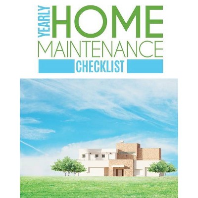 Yearly Home Maintenance Check List - by  Patricia Larson (Paperback)