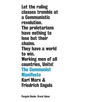 The Communist Manifesto - (Penguin Great Ideas) by  Karl Marx & Friedrich Engels (Paperback)