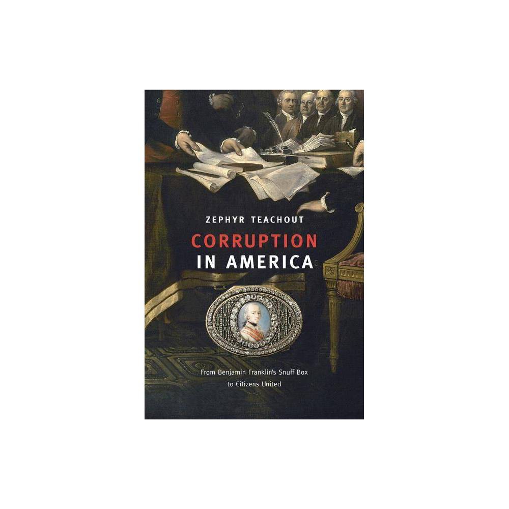 ISBN 9780674659988 product image for Corruption in America - by Zephyr Teachout (Paperback) | upcitemdb.com