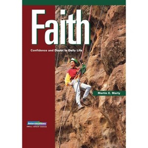 Faith - (Intersections (Augsburg)) by  Martin E Marty (Paperback) - 1 of 1