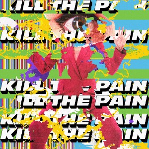 Kill the Pain - Kill The Pain (Vinyl) - 1 of 1