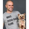 Mens Best Dog Dad Ever T shirt Funny Fathers Day Hilarious Graphic Puppy Tee Guy - Crazy Dog Men's T Shirt Gift for Dad - 4 of 4