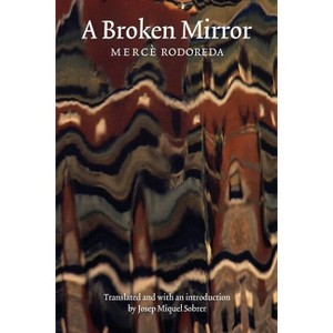 A Broken Mirror - by  Merce Rodoreda (Paperback) - 1 of 1