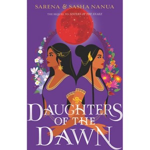 Daughters of the Dawn - by  Sasha Nanua & Sarena Nanua (Hardcover) - 1 of 1