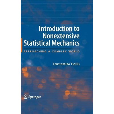 Introduction to Nonextensive Statistical Mechanics - by  Constantino Tsallis (Hardcover)