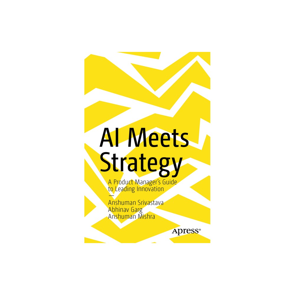 AI Meets Strategy - by Anshuman Srivastava & Abhinav Garg & Anshuman Mishra (Paperback)
