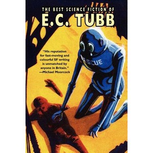 The Best Science Fiction of E.C. Tubb - by  E C Tubb (Paperback) - 1 of 1