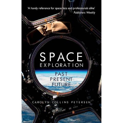 Space Exploration - by  Carolyn Collins Petersen (Paperback)