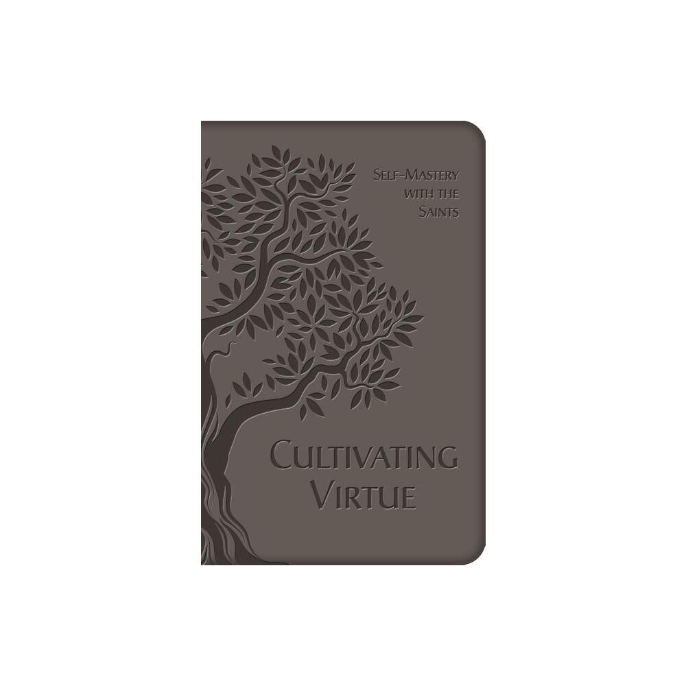 Cultivating Virtue - by Tan Books (Leather Bound)