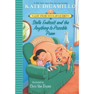 Stella Endicott and the Anything-Is-Possible Poem - (Tales from Deckawoo Drive) by Kate DiCamillo - 1 of 1