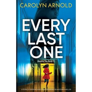 Every Last One - (Sandra Vos) by  Carolyn Arnold (Paperback) - 1 of 1
