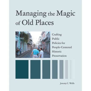 Managing the Magic of Old Places - by  Jeremy Wells (Paperback) - 1 of 1