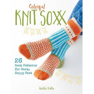 Colorful Knit Soxx - by  Kerstin Balke (Paperback) 