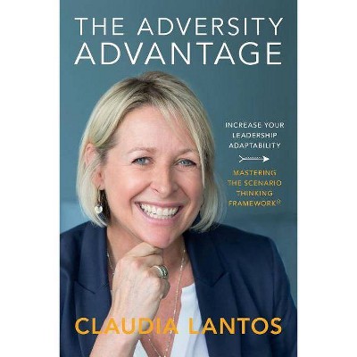  The Adversity Advantage - by  Claudia Lantos (Paperback) 