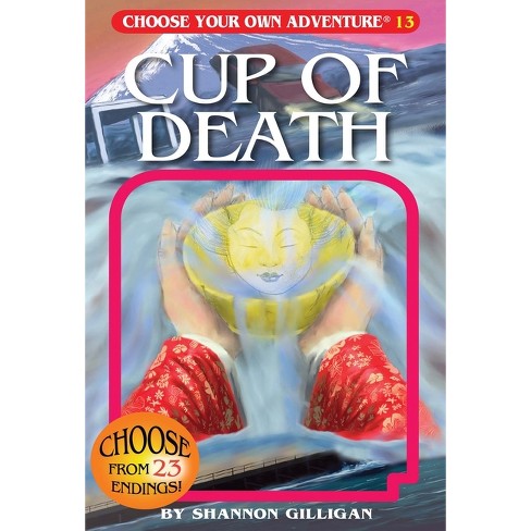 Cup of Death - (Choose Your Own Adventure) by  Shannon Gilligan (Paperback) - image 1 of 1