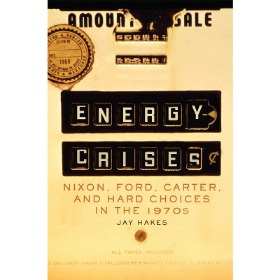 Energy Crises - (Environment in Modern North America) by Jay Hakes