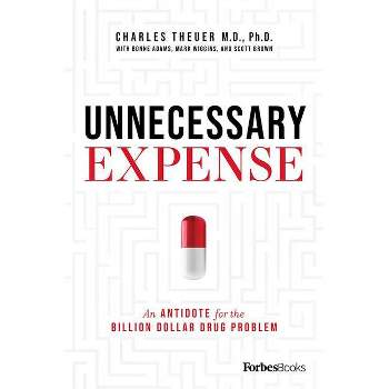 Unnecessary Expense - by  Charles Theuer & Bonne Adams & Mark Wiggins & Scott Brown (Hardcover)