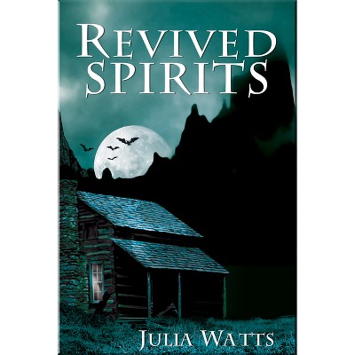 Revived Spirits - by  Julia Watts (Paperback)