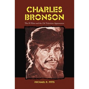 Charles Bronson - by  Michael R Pitts (Paperback) - 1 of 1