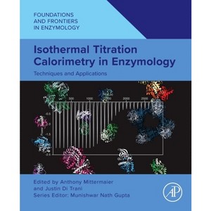 Isothermal Titration Calorimetry in Enzymology - (Foundations and Frontiers in Enzymology) by  Anthony Mittermaier & Justin Di Trani (Paperback) - 1 of 1