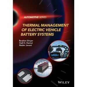 Thermal Management of Electric Vehicle Battery Systems - (Automotive) by  Ibrahim Dincer & Halil S Hamut & Nader Javani (Hardcover) - 1 of 1