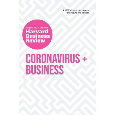 Coronavirus and Business: The Insights You Need from Harvard Business Review - (HBR Insights) (Paperback)